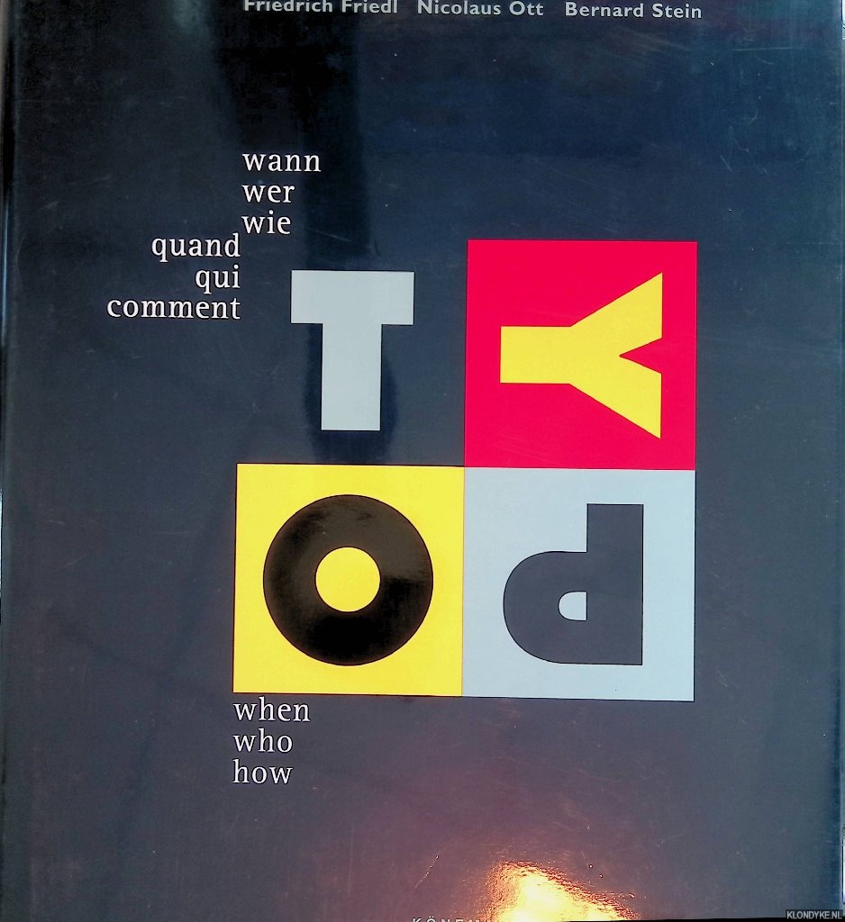 Friedl, Friedrich & Nicolaus Ott & Bernard Stein - Typography: when, who, how = Typographie: wann, were, wie = Typographie: quand, qui, comment