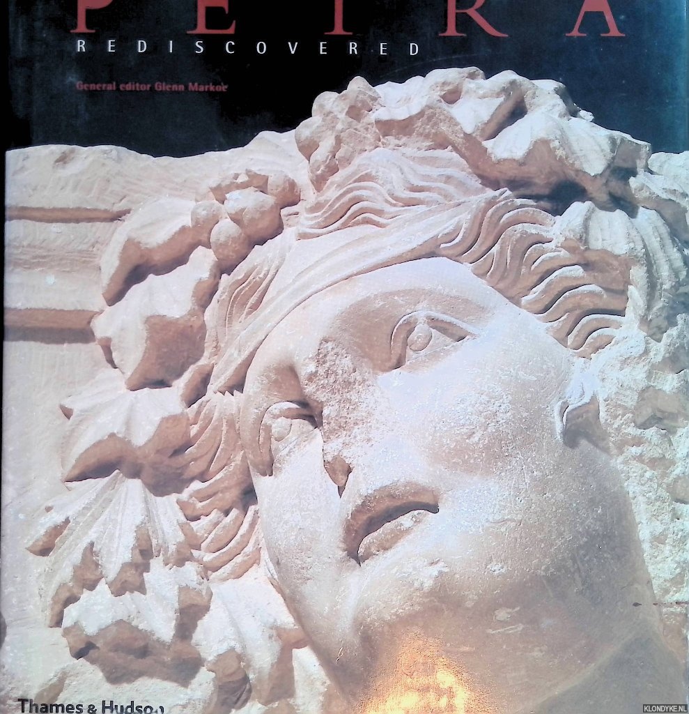 Bowersock, Glen W. & Glenn Markoe - Petra Rediscovered: Lost City of the Nabataeans