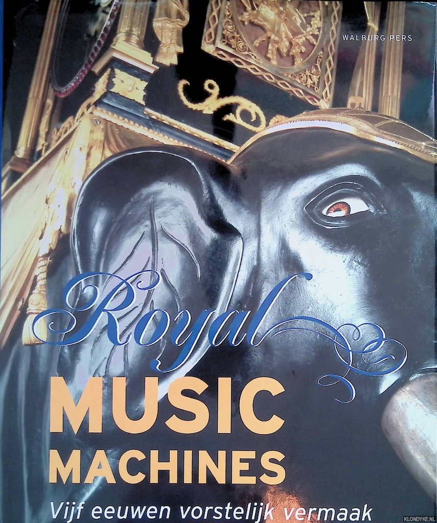 Haspels, J.J.L. - Royal music machines: vijf eeuwen vorstelijk vermaak.