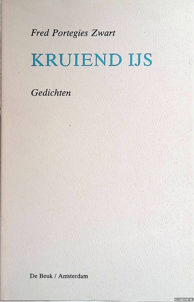 Portegies Zwart, Fred - Kruiend ijs: gedichten