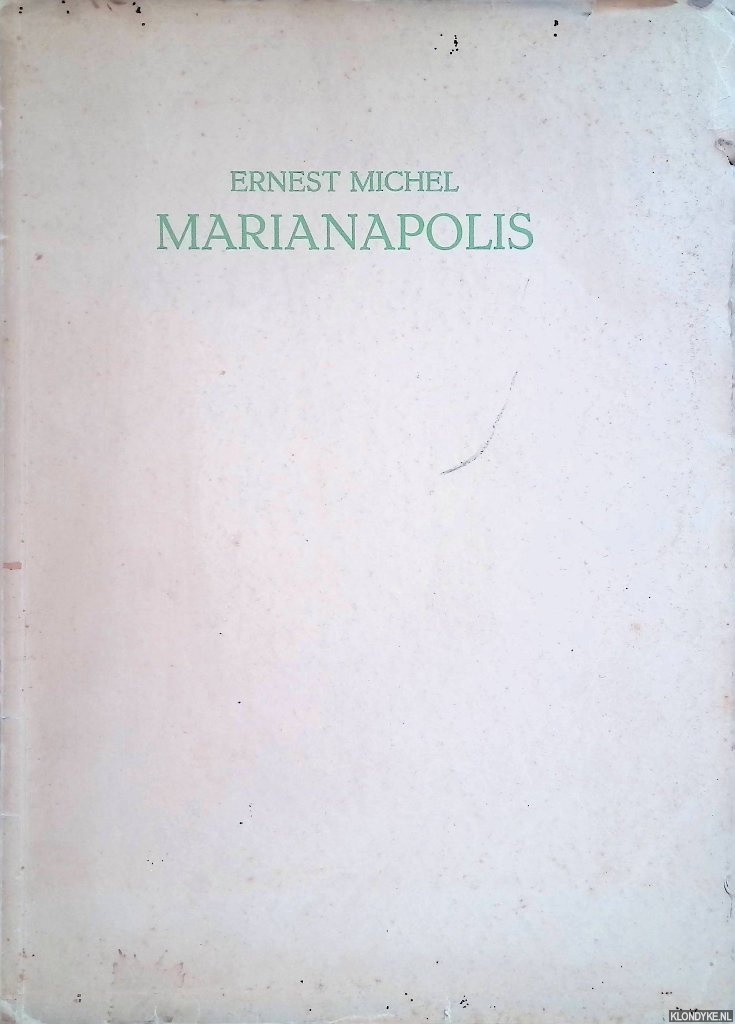 Michel, Ernest - Marianapolis *GESIGNEERD*