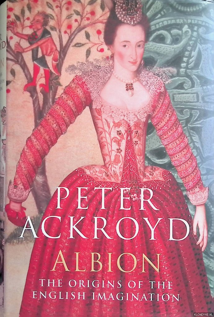 Ackroyd, Peter - Albion: the Origins of the English Imagination