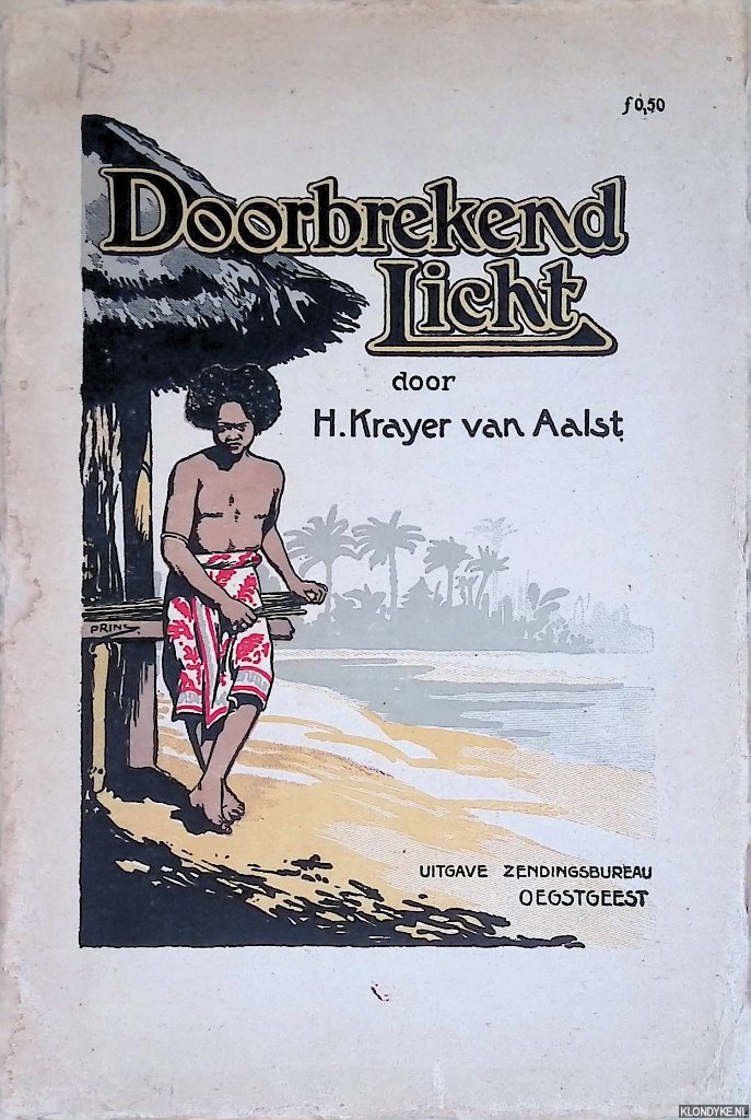 Krayer van Aalst, H. - Van doorbrekend licht door H. Krayer van Aalst, hulpprediker in het binnenland van Timor