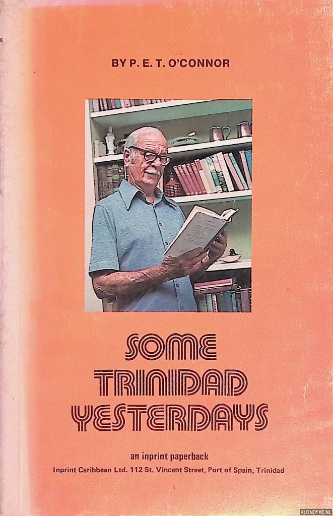 Connor, P.E.T. O' - Some Trinidad Yesterdays