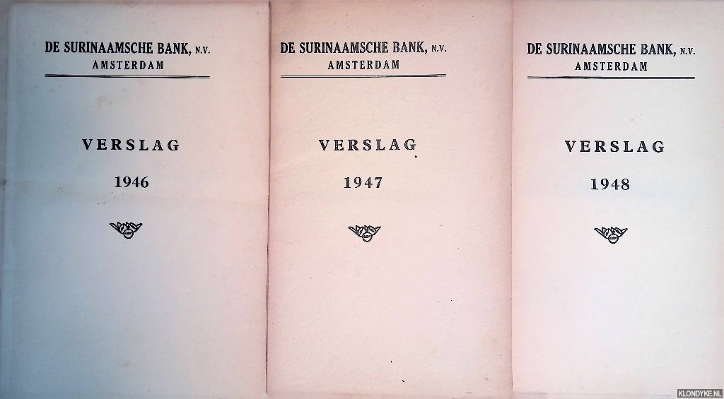 Traa, A. van - en anderen - De Surinaamsche Bank, N.V. Amsterdam: verslag 1946, 1947, 1948 (3 delen)