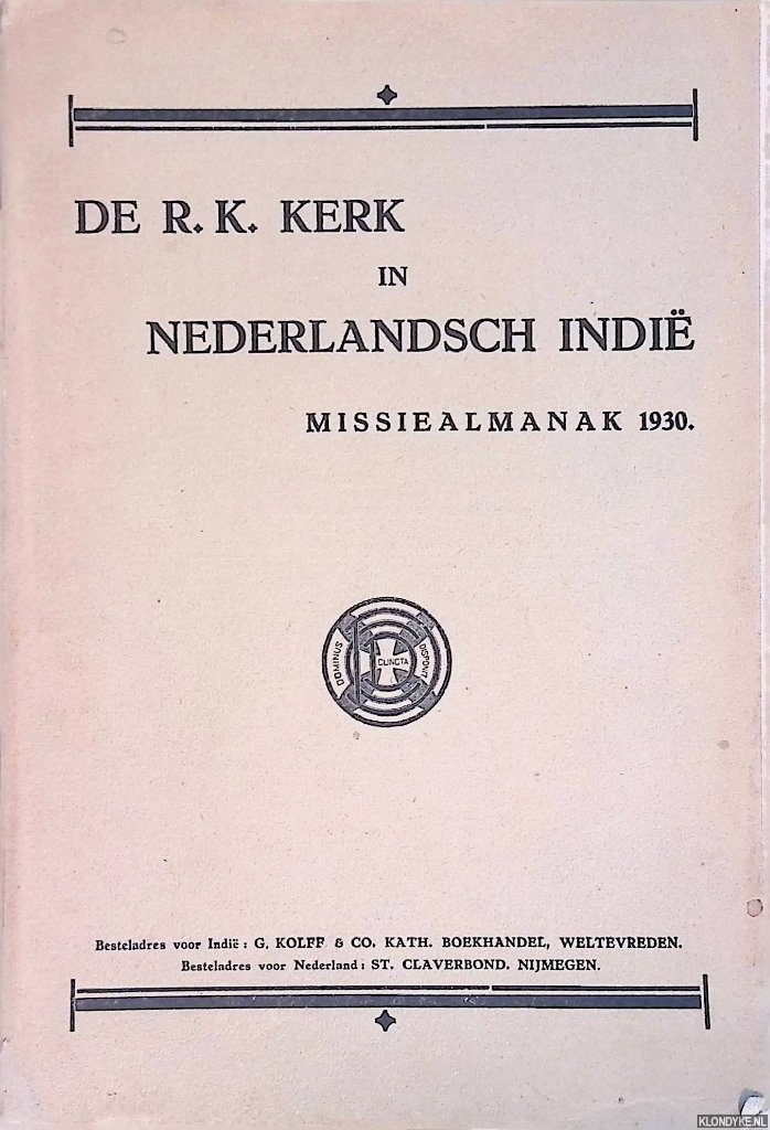 Diverse auteurs - De R.K. Kerk in Nederlandsch-Indi: missiealmanak 1930