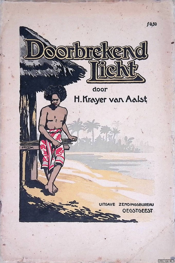 Krayer van Aalst, H. - Van doorbrekend licht door H. Krayer van Aalst, hulpprediker in het binnenland van Timor