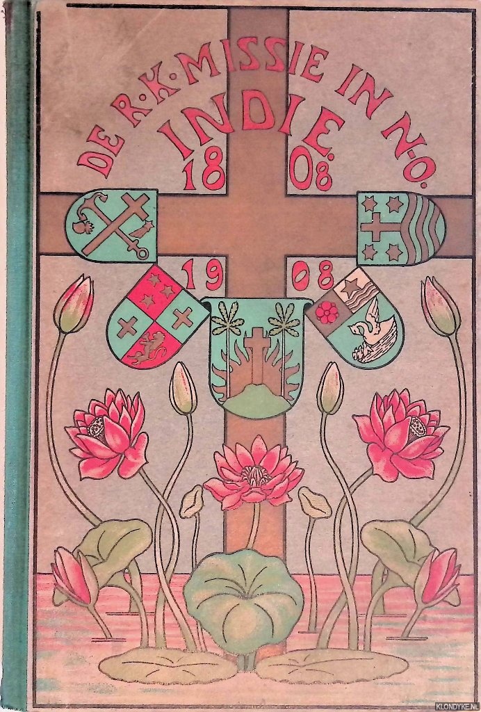 Velden, Arn., van der, S.J. - De Roomsch-Katholieke Missie in Nederlandsch Oost-Indi 1808-1908: een historische schets