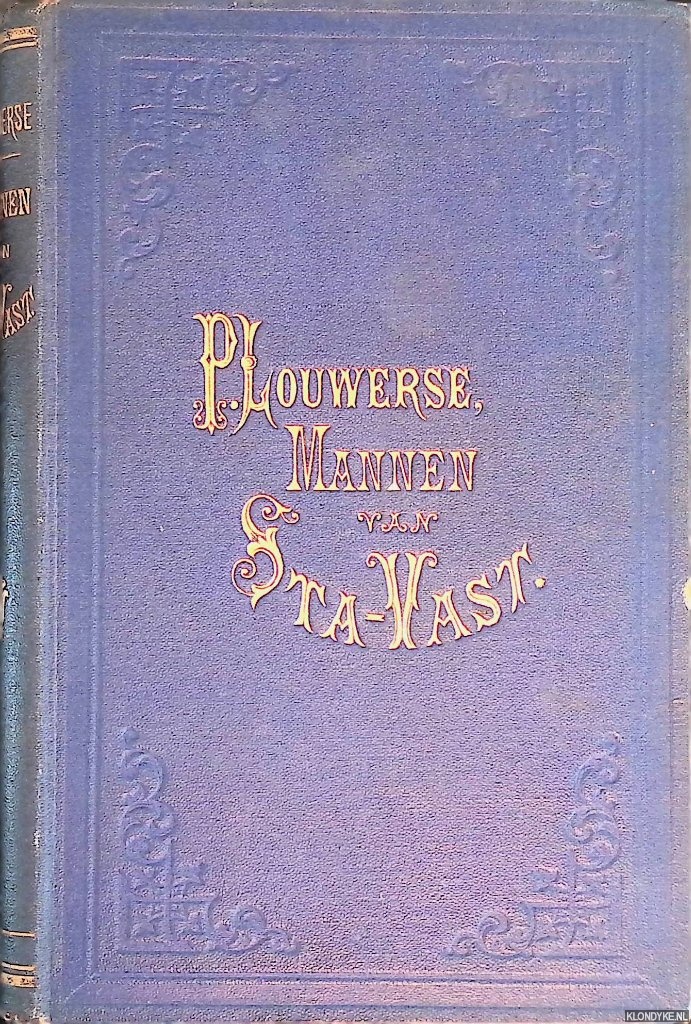 Louwerse, P. - Mannen van Sta-vast, of De Oost-Indische compagnie onder den gouverneur-generaal Jan Pietersz. Koen. Een verhaal voor 't jonge Nederland