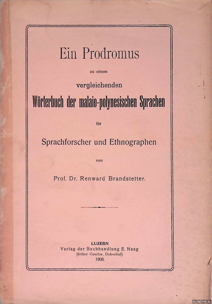 Brandstetter, Renward - Ein Prodromus zu einem vergleichenden Wrterbuch der malaio-polynesischen Sprachen fr Sprachforscher und Ethnographen