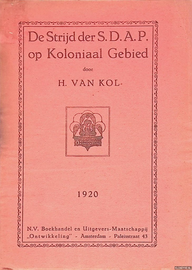 Kol, H. van - De Strijd der S.D.A.P. op Koloniaal Gebied