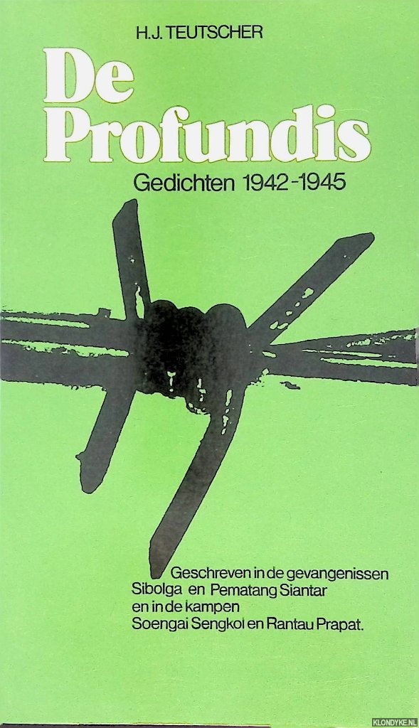 Teutscher, H.J. - De Profundis: gedichten 1942-1945. Geschreven in d egevangenissen Sibolga en Pematang Siantar en in de kampen Sengkol en Rantau Prapat