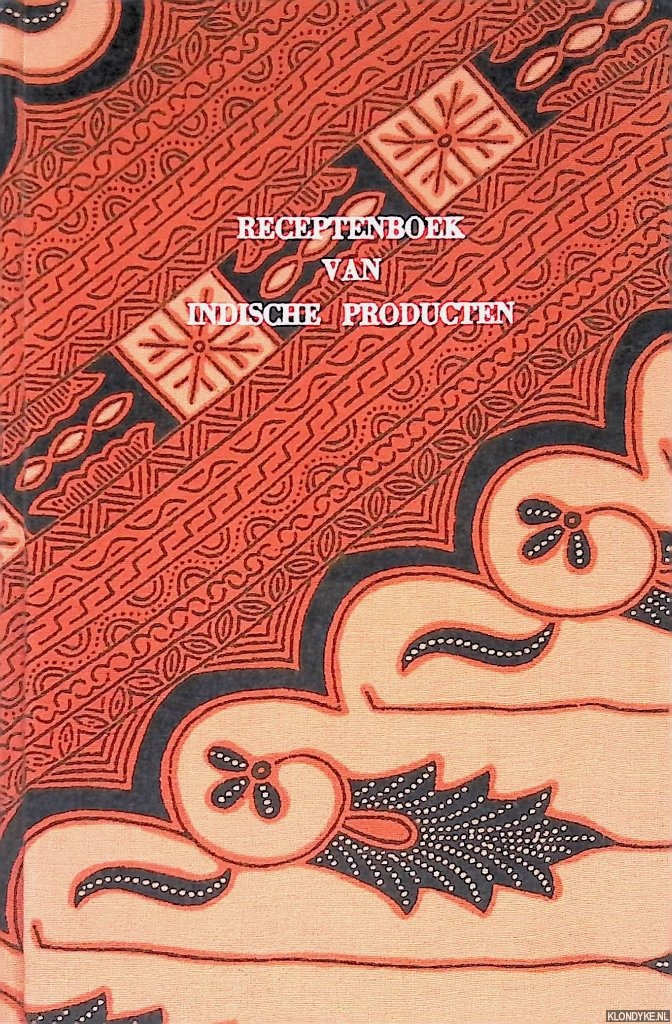 Diverse auteurs - Receptenboek van Indische producten