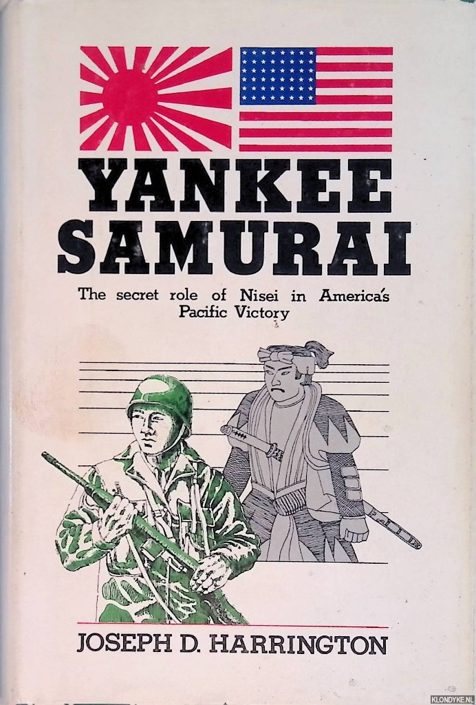 Harrington, Joseph Daniel - Yankee samurai: The secret role of Nisei in America's Pacific victory