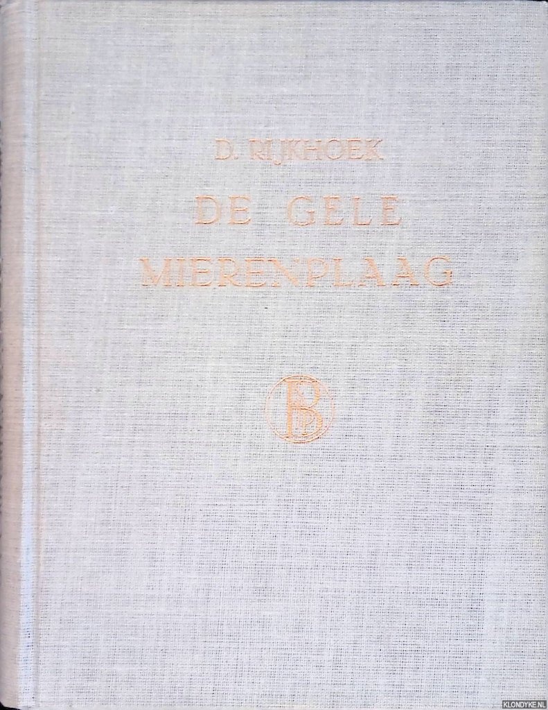 Rijkhoek, D. - De gele mierenplaag. Ja z was het in de interneringskampen op Noord-Sumatra