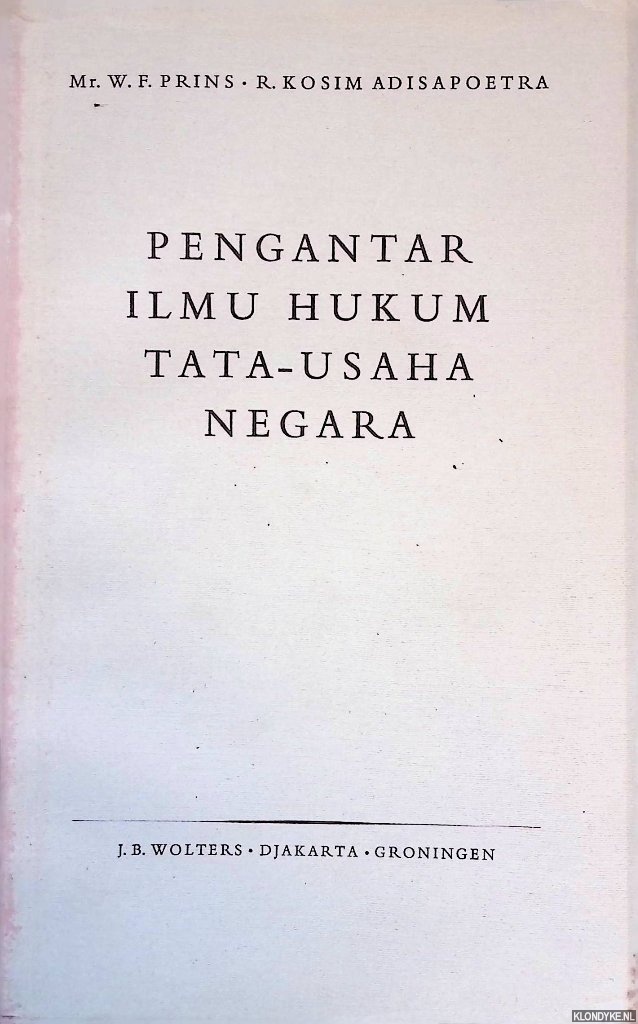Prins, W.F. & R. Kosim Adisapoetra - Pengantar ilmu hukum tata-usaha negara