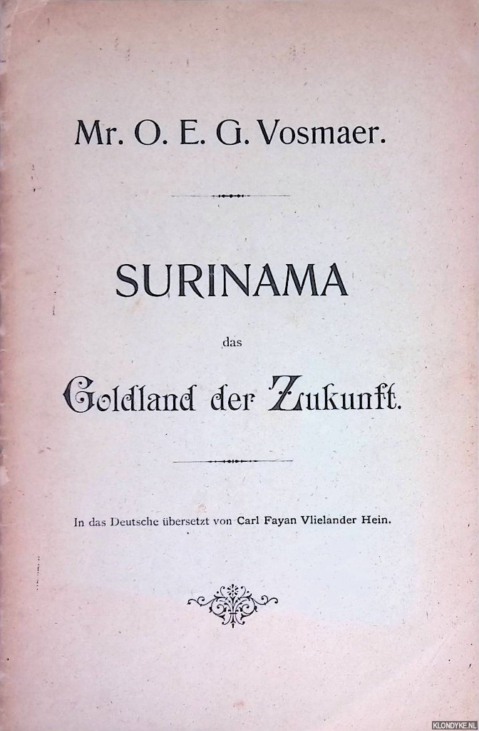 Vosmaer, Mr. O.E.G. - Surinama: das Goldland der Zukunft