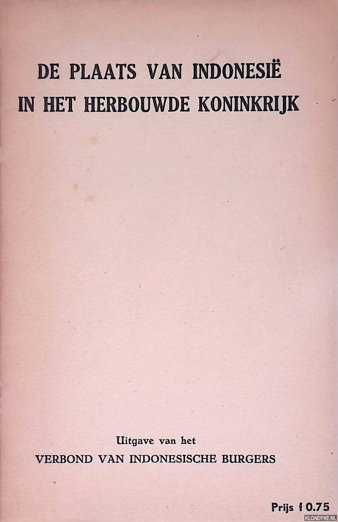 Diverse auteurs - De plaats van Indonesi in het herbouwde koninkrijk