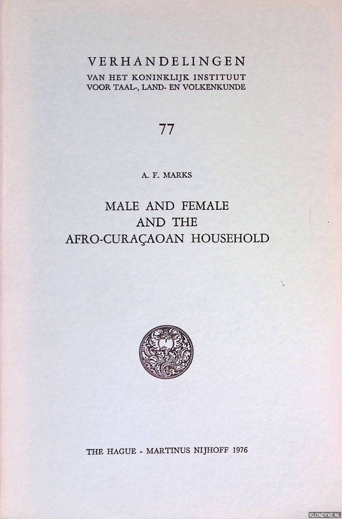 Marks, A.F. - Male and female and the Afro-Curaaoan household