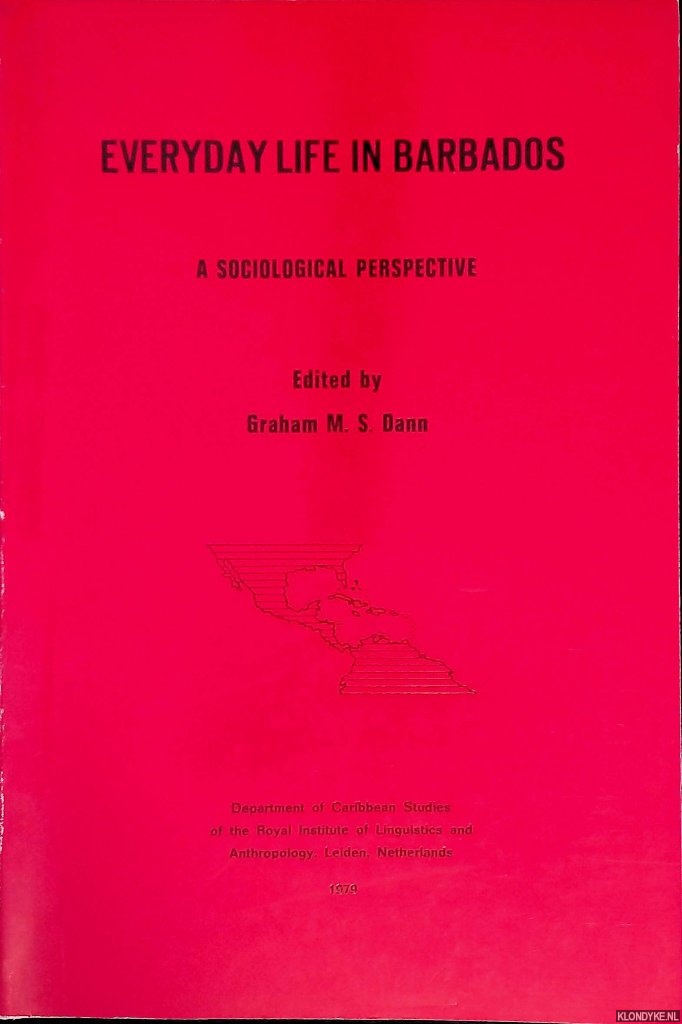 Dann, Graham M.S. - Everyday Life in Barbados: a sociological perspective