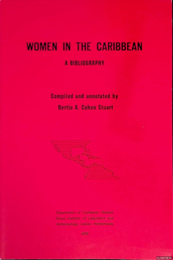 Cohen Stuart, Bertie A. (compiler) - Women in the Carribean: a bibliography