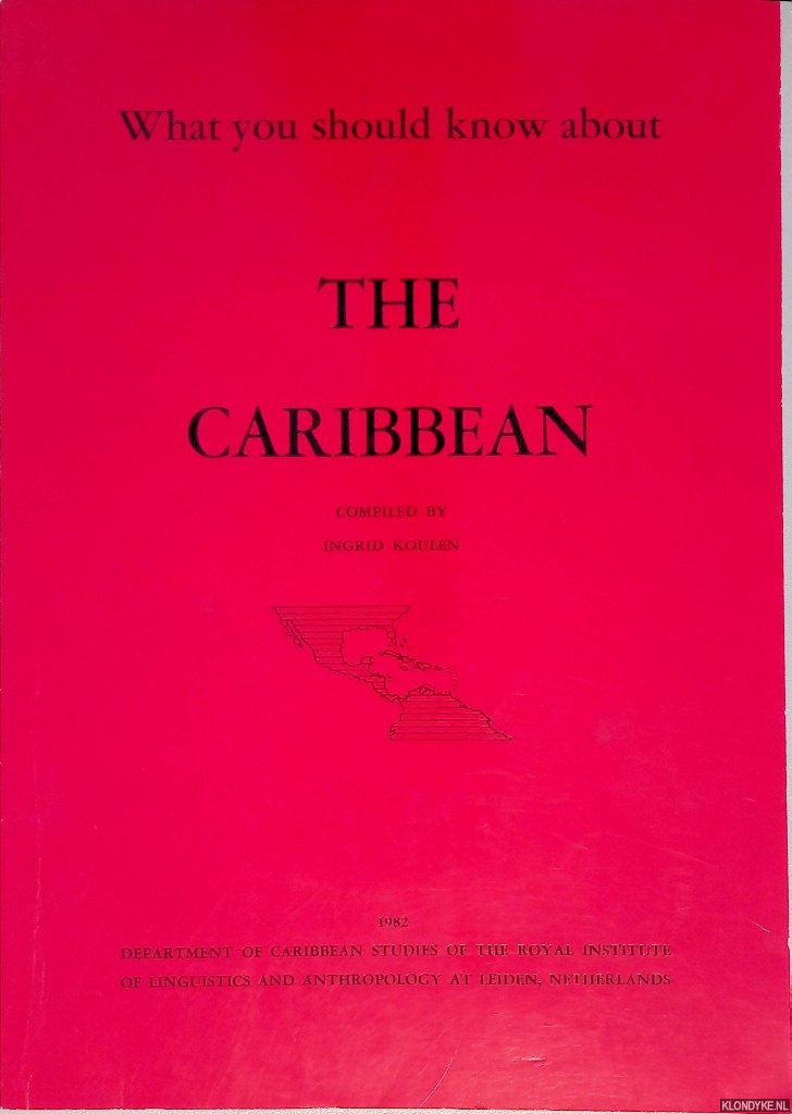 Koulen, Ingrid (compiled) - What you should know about the Caribbean (fifth interuniversity course 1982-1984)