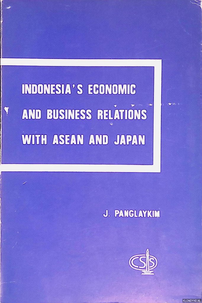 Panglaykim, J. - Indonesia's economic and business relations with Asean and Japan