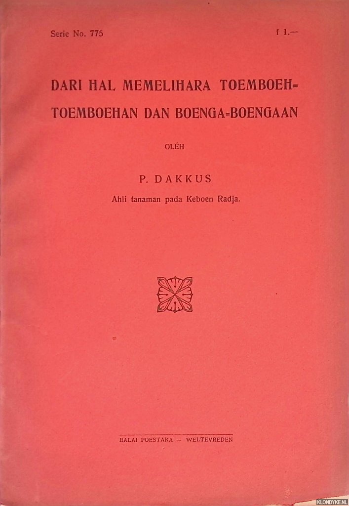 Dakkus, P. - Dari hal memelihara toemboeh-toemboehan dan boenga-boengaan