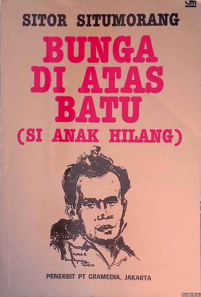 Situmorang, Sitor - Bunga di atas batu (Si anak hilang)