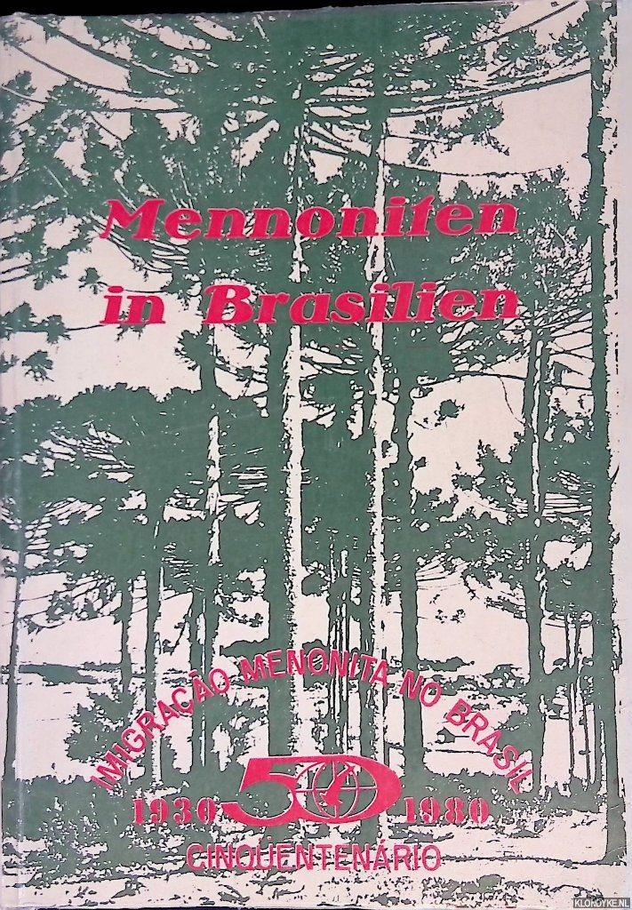 Paulus, Peter - Mennoniten in Brasilien. Gedenkschrift zum 50 Jahr-Jubilum ihrer Einwanderung 1930, 19980