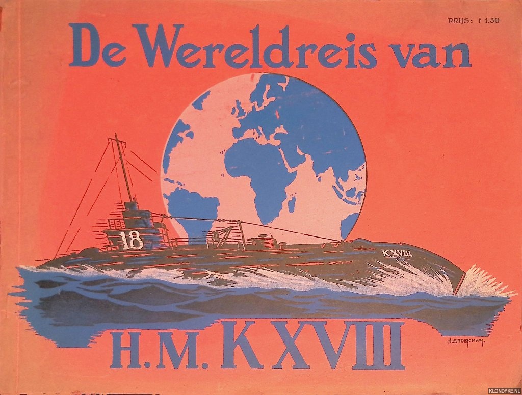 Hetterschij, D. - De Wereldreis van H.M. K XVIII: vertrokken van Nieuwediep 14 november 1934, aangekomen te Soerabaja 11 juli 1935
