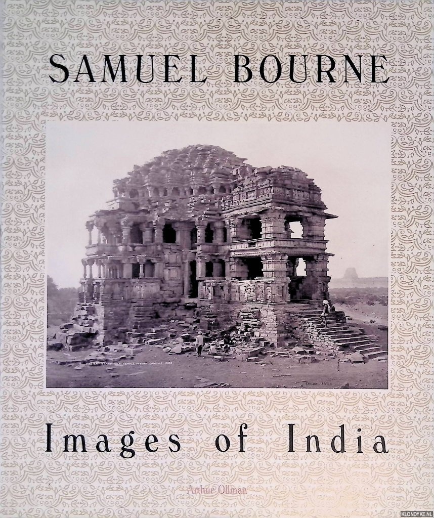 Ollman, Arthur - Samuel Bourne: Images of India