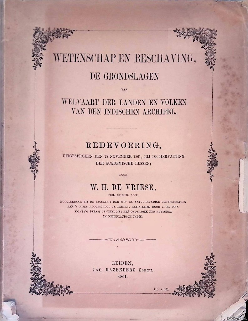 Vriese, W.H. de - Wetenschap en beschaving, de grondslagen van welvaart der landen en volken van den Indischen Archipel: redevoering