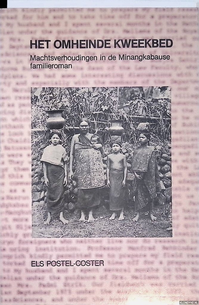 Postel-Coster, Els - Het omheinde kweekbed: Machtsverhoudingen in de Minangkabause familieroman