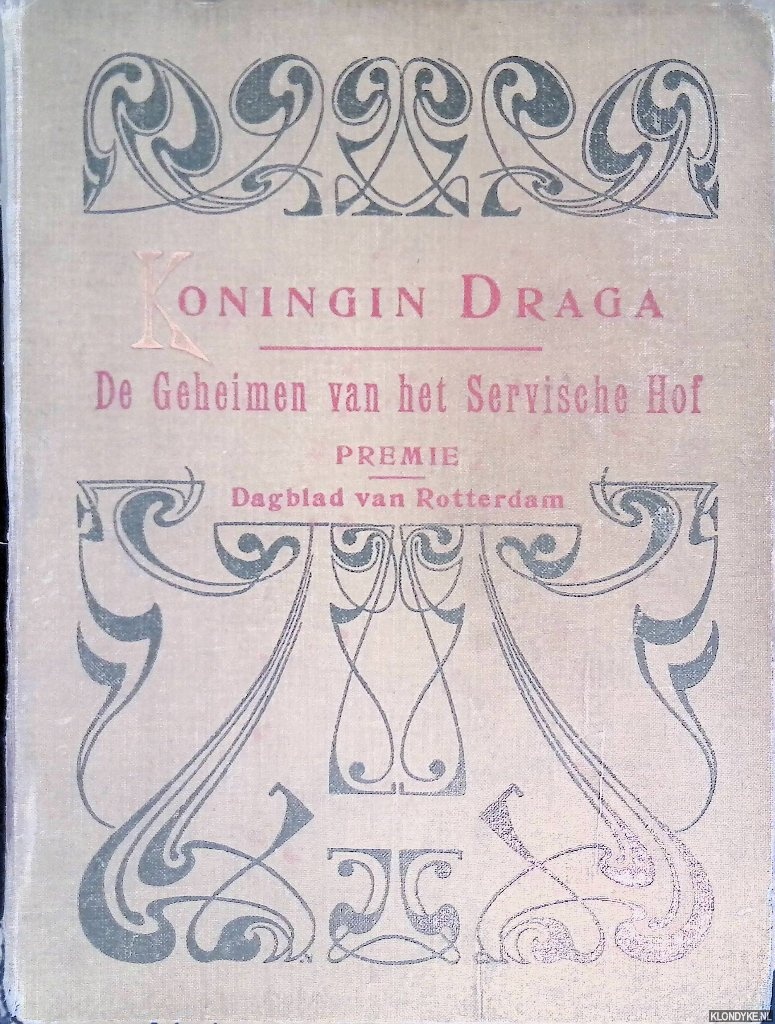 Dagblad van Rotterdam - Koningin Draga: de geheimen van het Servische hof