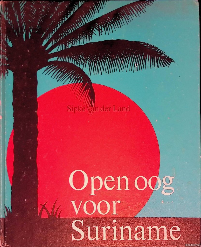 Land, Sipke van der - Open oog voor Suriname