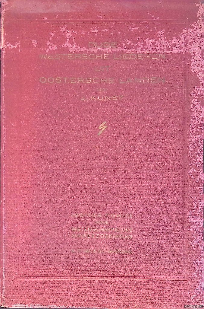 Kunst, J. (verzameld en bewerkt door) - Oude Westersche liederen uit Oostersche landen