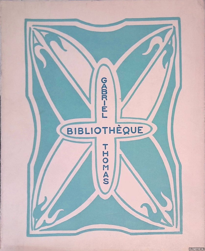 Carteret, Lopold & Pierre Cornuau - Bibliothque Gabriel Thomas: beaux livres anciens aux armes ditions originales romantiques et modernes, loivres illustrs, dessins originaux et aquarelles de Maurice Denis