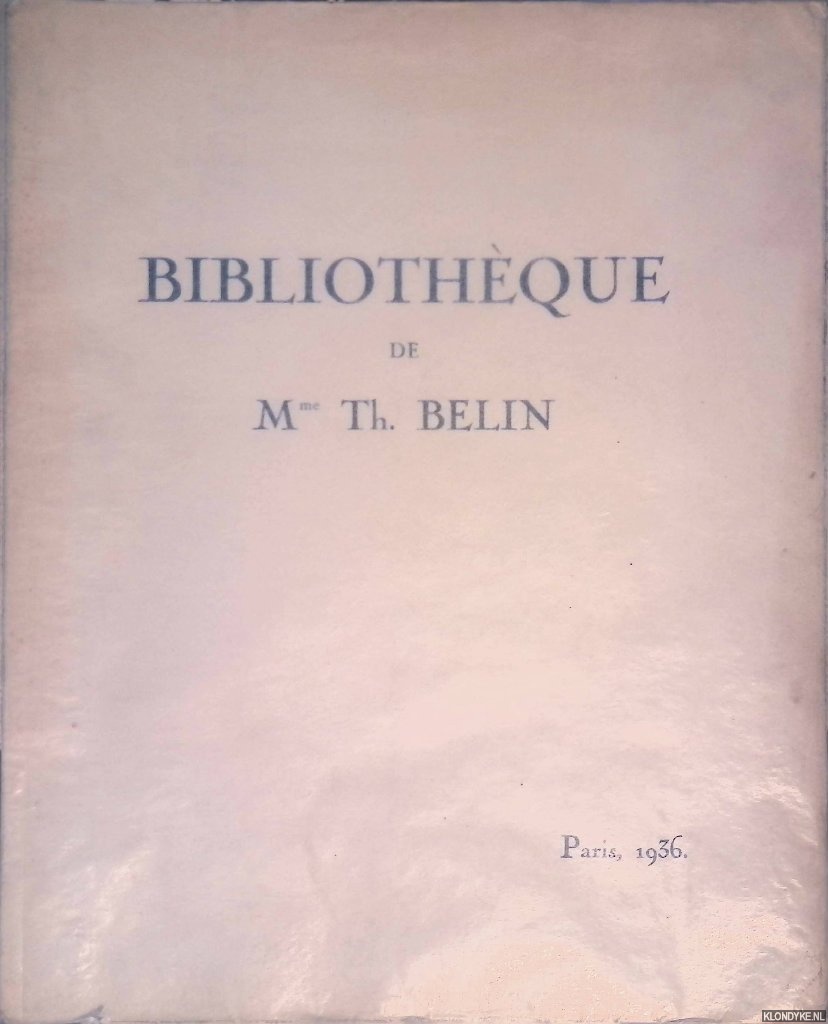 Bosse, Charles & L. Giraud-Badin - Bibliothque du Mme Th. Belin: prcieux manuscrits  miniatures, livres  figures des XVIe, XVIIe et XVIIIe sicles, riches reliures anciennes armoiries