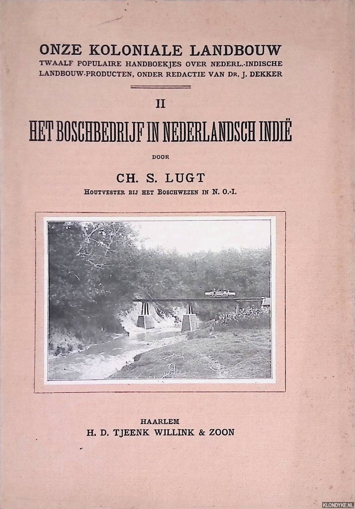 Lugt, Ch.S. - Het boschbedrijf in Nederlandsch Indi