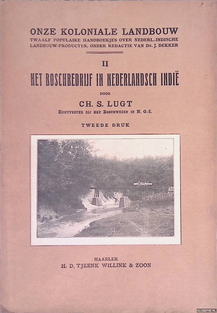 Lugt, Ch.S. - Het boschbedrijf in Nederlandsch Indi