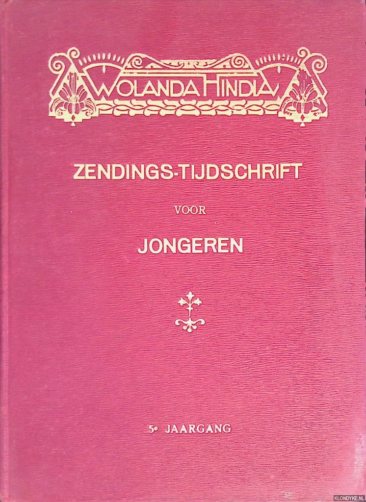 Bodaan, L. - en anderen - Wolanda-Hindia: zendings-tijdschrift voor jongeren: 5e jaargang
