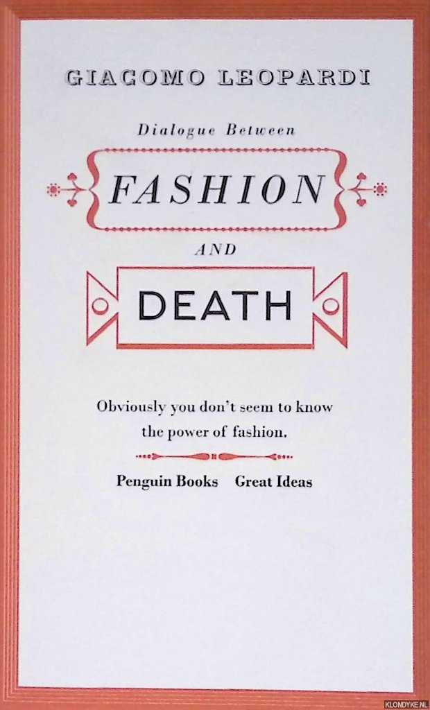 Leopardi, Giacomo - Dialogue Between Fashion and Death: obviously you don't seem to know the power of fashion