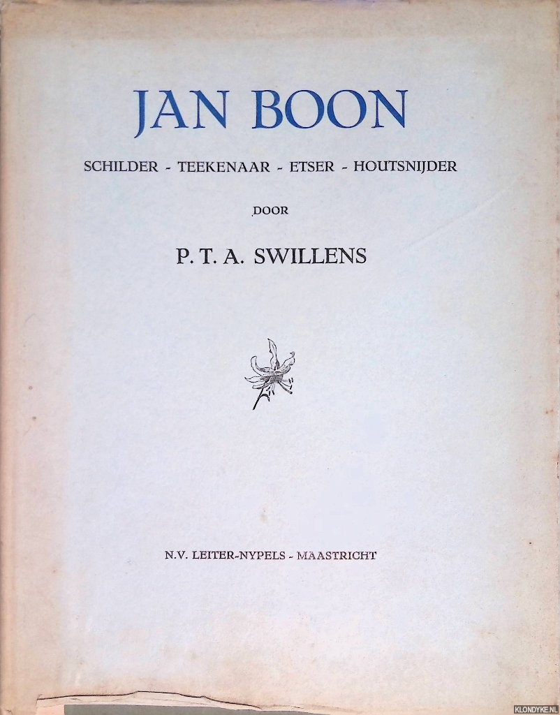 Swillens, P.T.A. - Jan Boon: schilder, teekenaar, etser, houtsnijder