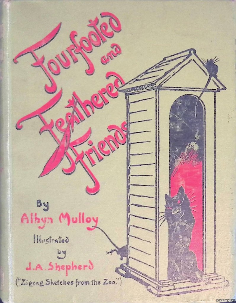 Mulloy, Albyn - Our four-footed and feathered friends: a book for boys and girls: Containing upwards of 120 original anecdotes of animals