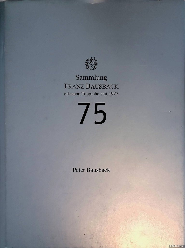 Bausback, Peter - Sammlung Franz Bausback: erlesene Teppiche seit 1925