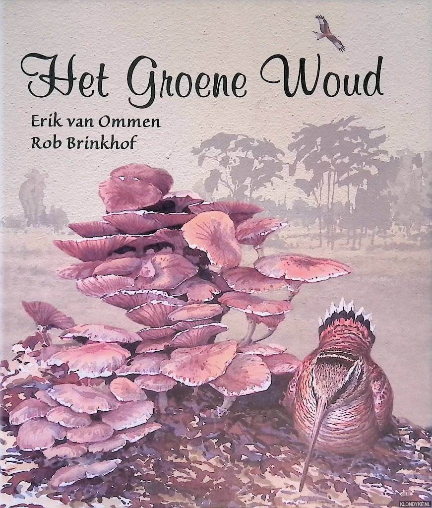 Ommen, Erik van & Rob Brinkhof - Het Groene Woud