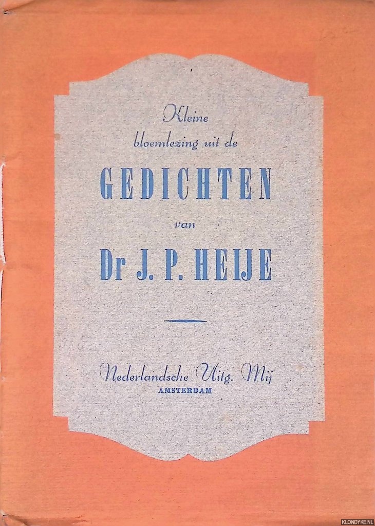 Heije, Jan Pieter - Kleine bloemlezing uit de gedichten