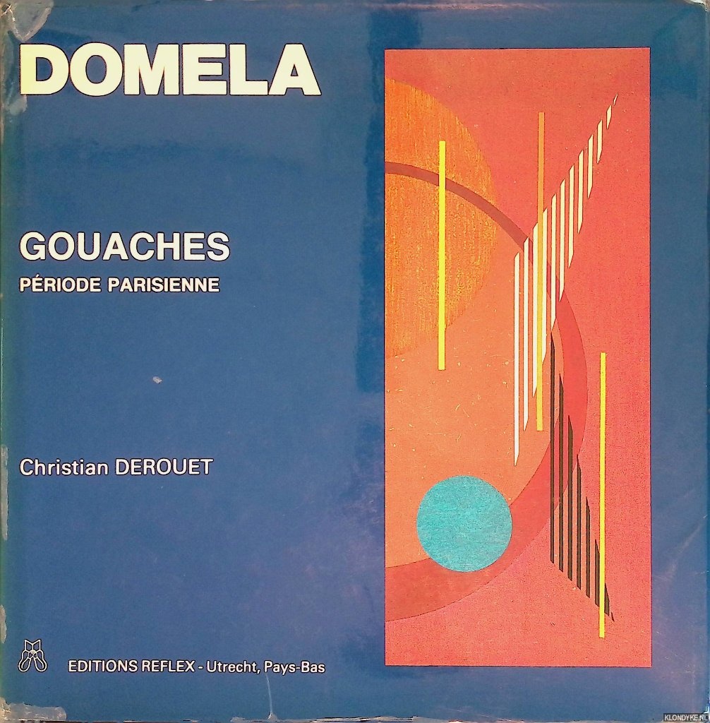Derouet, Christian - Domela: gouaches de la priode parisienne *SIGNED*