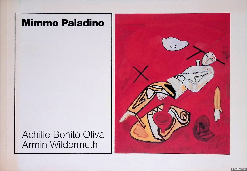 Oliva, Achille Bonito & Armin Wildermuth - Mimmo Paladino